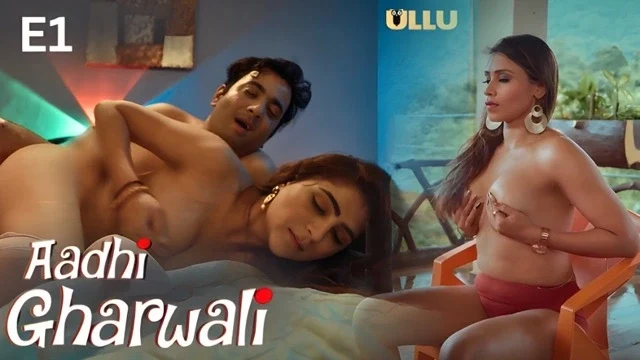 Aadhi Gharwali Ullu Hindi Hot Web Series Episode 1