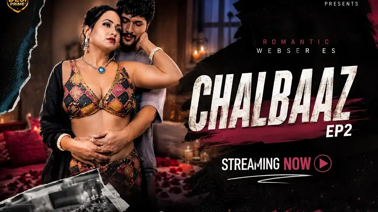 Chaalbaaz DesiPrime Hindi Hot Web Series Episode 2